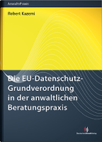 Abbildung: Die EU-Datenschutz-Grundverordnung in der anwaltlichen Beratungspraxis